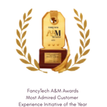 FancyTech A&M Awards
Most Admired Customer 
Experience Initiative of the Year